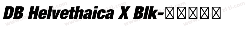 DB Helvethaica X Blk字体转换